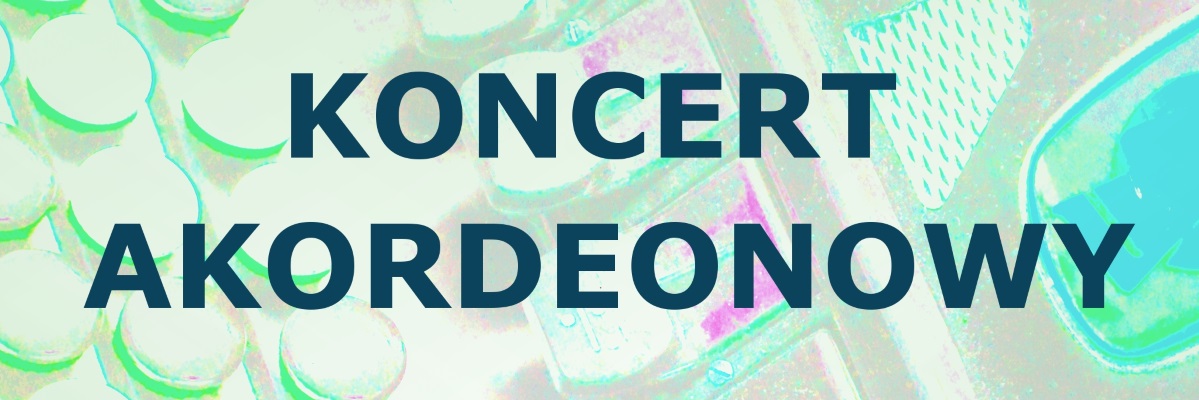 Koncert akordeonowy - zaproszenie