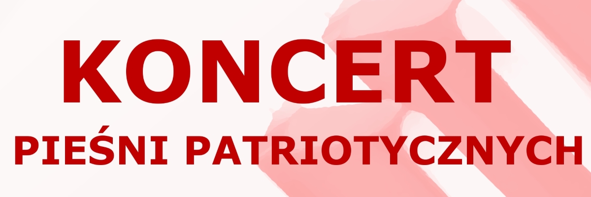 Koncert pieśni patriotycznych z okazji Narodowego Święta Niepodległości