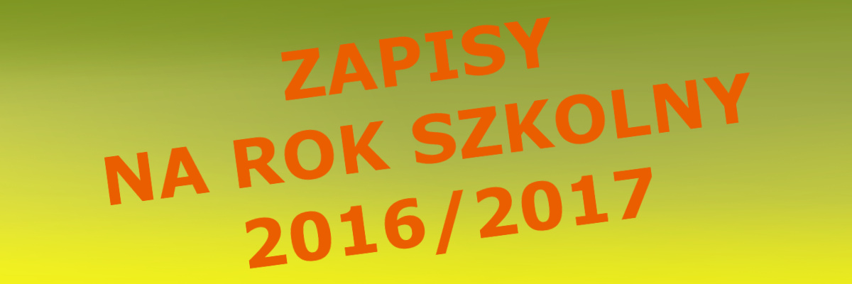 Zapisy na rok szkolny 2016/2017
