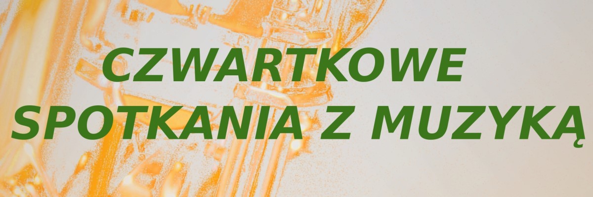 Czwartkowe spotkanie z muzyką - zaproszenie