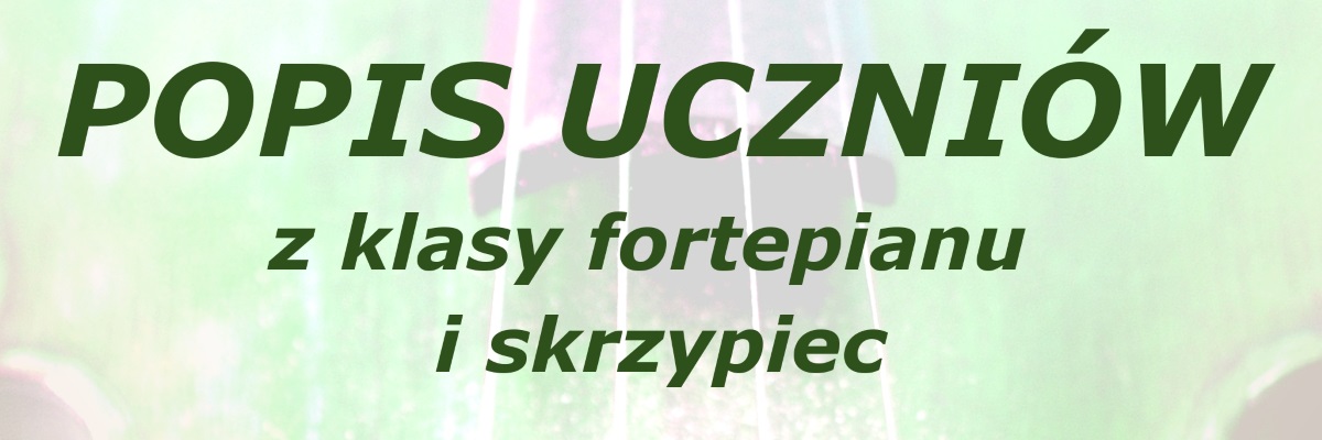 Popis uczniów klasy fortepianu i skrzypiec - zaproszenie
