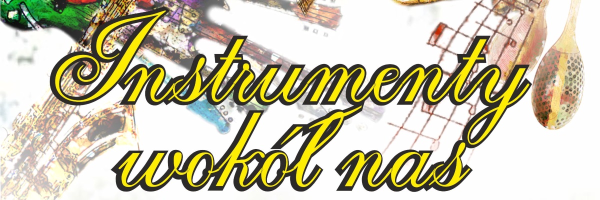 Instrumenty wokół nas – audycje edukacyjne