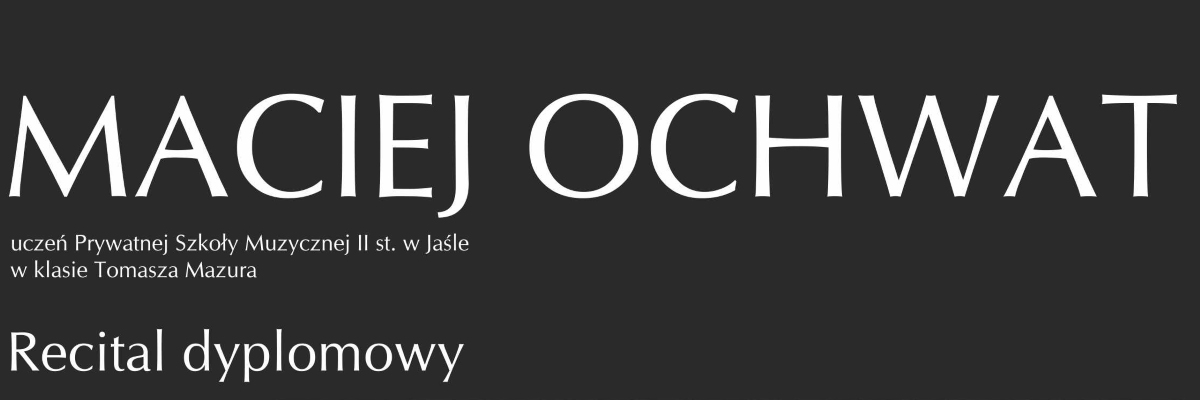 Recital dyplomowy Macieja Ochwata w JDK